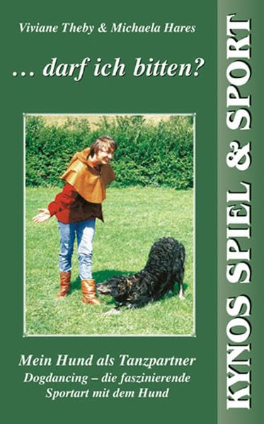 ... darf ich bitten? Mein Hund als Tanzpartner. Dogdancing - die faszinierende Sportart mit dem Hund Film, Art & Culture