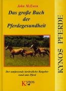 Das große Buch der Pferdegesundheit: Der umfassende tierärztliche Ratgeber rund ums Pferd Medicine