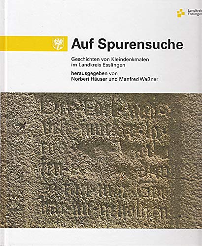 Auf Spurensuche: Geschichten von Kleindenkmalen im Landkreis Esslingen book
