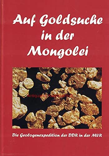 Auf Goldsuche in der Mongolei: Die Geologenexpedition der DDR in der MVR Business & Technology