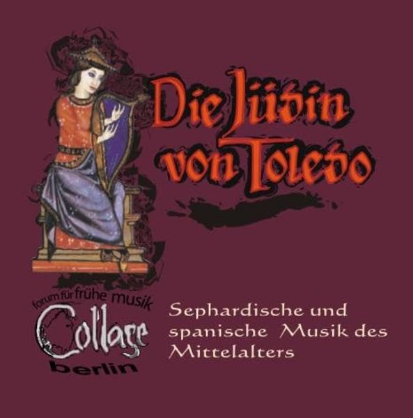 Die Jüdin von Toledo: Sephardische und spanische Musik des Mittelalters Arts & Music