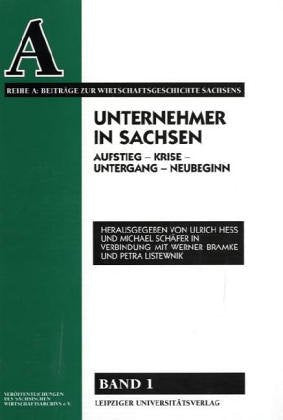 Unternehmer in Sachsen: Aufstieg - Krise - Untergang - Neubeginn Law
