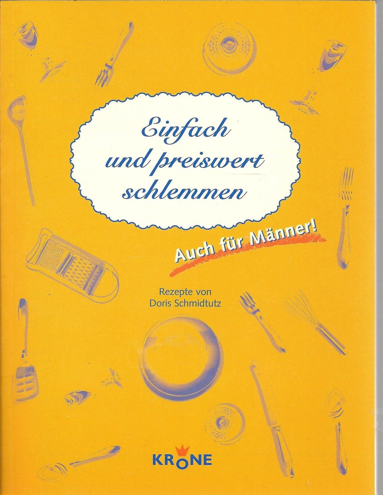 Einfach und preiswert schlemmen: Auch für Männer Cooking & Enjoying