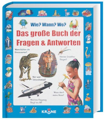 Das große Buch der Fragen & Antworten. Blau: Wie? Wann? Wo? Learning & Reference