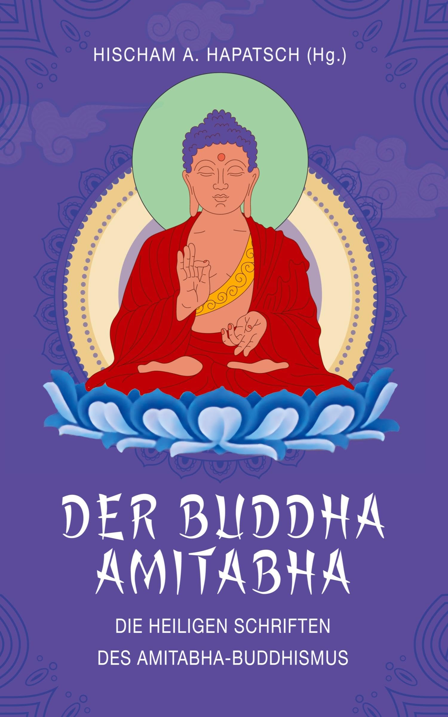 Der Buddha Amitabha - Die heiligen Schriften des Amitabha-Buddhismus Religion & Esotericism