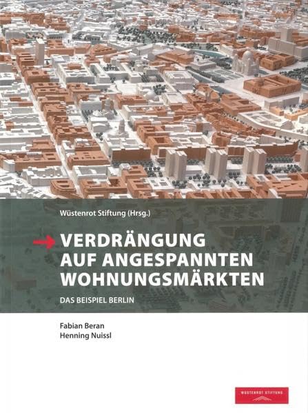 Verdrängung auf angespannten Wohnungsmärkten: Das Beispiel Berlin Business & Technology