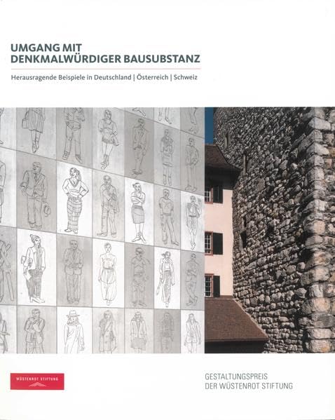 Umgang mit denkmalwürdiger Bausubstanz: Herausragende Beispiele in Deutschland, Österreich, Schweiz Architecture