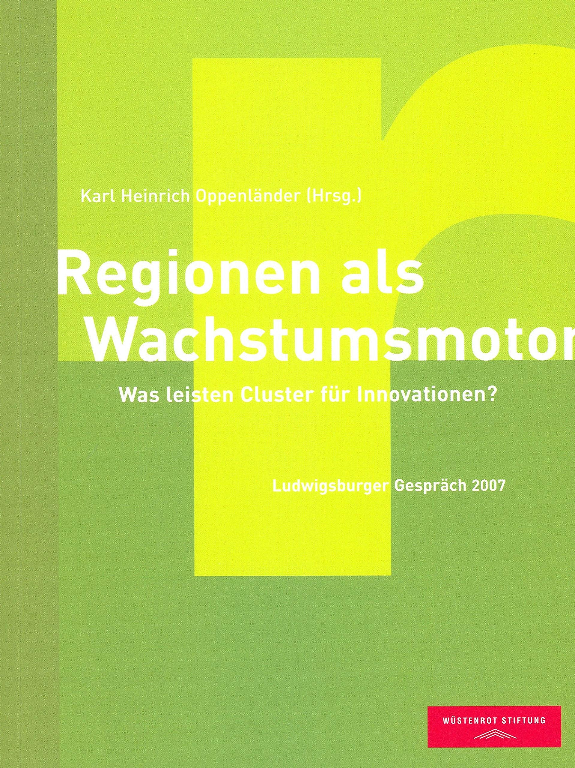 Regionen als Wachstumsmotor: Was leisten Cluster für Innovationen? Business & Technology