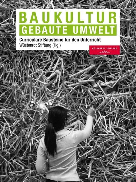 Baukultur - Gebaute Umwelt: Curriculare Bausteine für den Unterricht Books