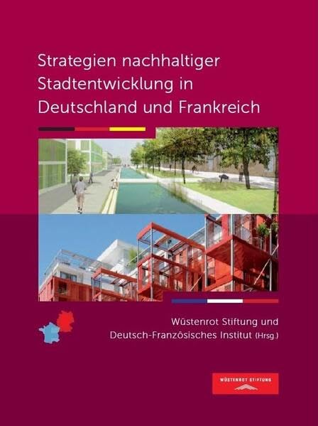 Strategien nachhaltiger Stadtentwicklung in Deutschland und Frankreich Business & Technology