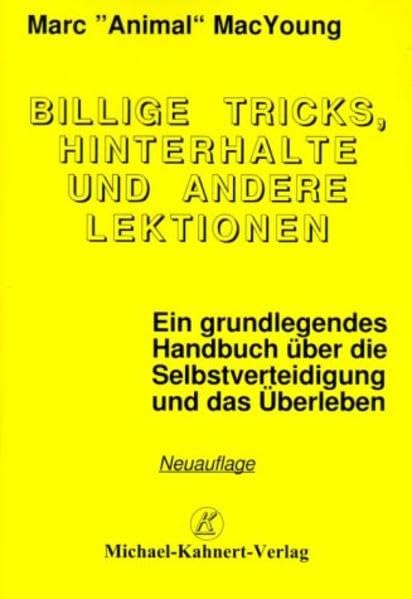 Billige Tricks, Hinterhalte und andere Lektionen: Ein grundlegendes Handbuch über die Selbstverteidigung und das Überleben Leisure & Fun