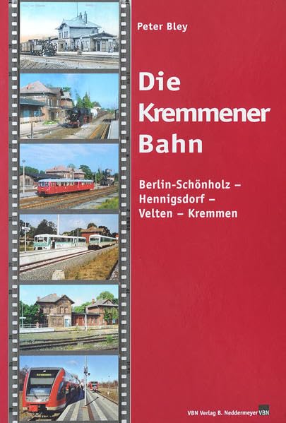Die Kremmener Bahn: Berlin-Schönholz – Hennigsdorf – Velten – Kremmen Politics & History