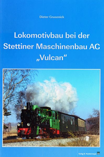Lokomotivbau bei der Stettiner Maschinenbau AG "Vulcan" Leisure, Home & Garden