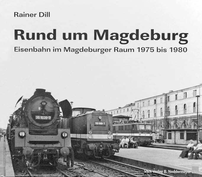 Rund um Magdeburg: Eisenbahn im Magdeburger Raum 1975 bis 1980 Leisure, Home & Garden