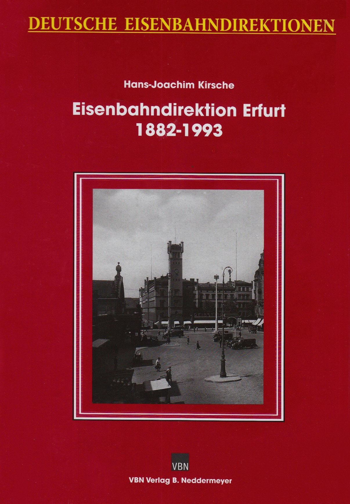 Deutsche Eisenbahndirektionen Eisenbahndirektion Erfurt 1882―1993 Business & Technology