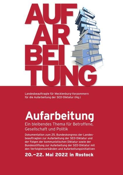 Aufarbeitung. Ein bleibendes Thema für Betroffene, Gesellschaft und Politik: Dokumentation zum 25. Bundeskongress 20.–22. Mai 2022 in Rostock Medicine