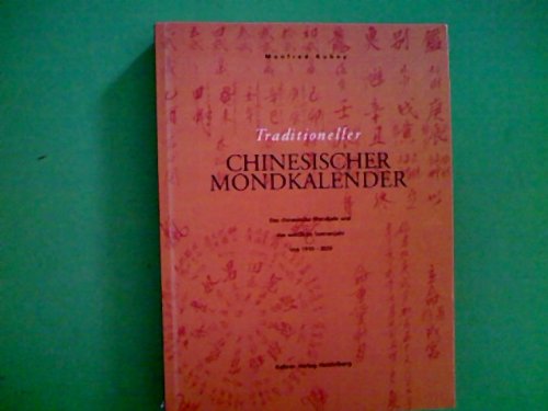 Das große Lehrbuch zur chinesischen Vier-Säulen-Astrologie, 2 Bde., Bd.2, Traditioneller chinesischer Mondkalender: Das chinesische Mondjahr und das westliche Sonnenjahr von 1910-2020 Reference Books