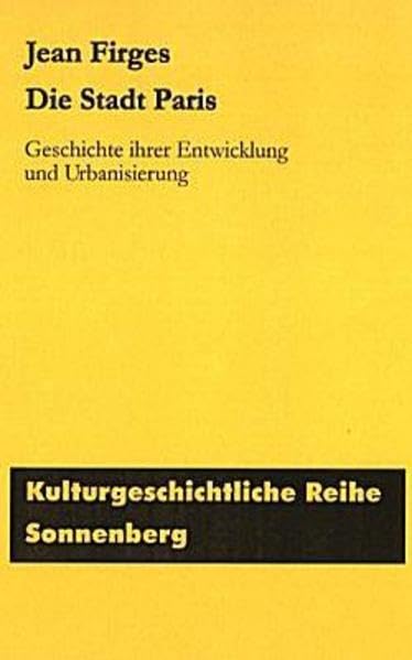 Die Stadt Paris: Geschichte ihrer Entwicklung und Urbanisierung (Livre en allemand) book