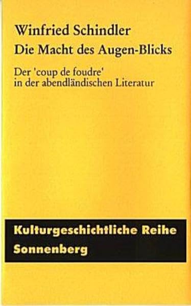 Die Macht des Augen-Blicks. Der 'coup de foudre' in der abendländischen Literatur Politics & History