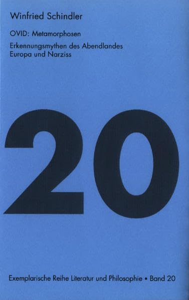 Ovid, Metamorphosen: Erkennungsmythen des Abendlandes Europa und Narziss (Exemplarische Reihe: Literatur und Philosophie) Contemporary literature Books