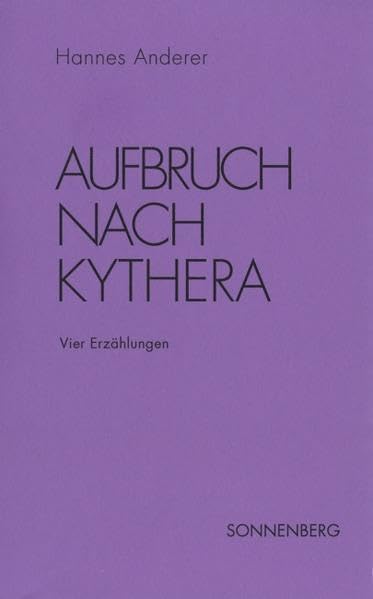 Aufbruch nach Kythera: 4 Erzählungen Contemporary literature