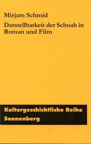 Darstellbarkeit der Shoa in Roman und Film (Kulturgeschichtliche Reihe) Film, Art & Culture