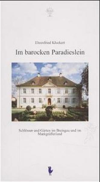 Im barocken Paradieslein: Schlösser und Gärten im Breisgau und im Markgräflerland Architecture