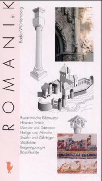Romanik in Baden-Württemberg: Byzantinische Bildmuster, Hirsauer Schule, Monster und Dämonen, Heilige und Mönche, Staufer und Zähringer, Städtebau, Burgentypologie, Baustilkunde Architecture