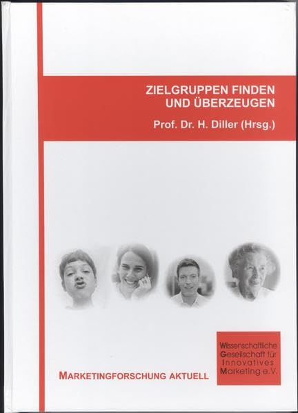 Zielgruppen finden und überzeugen (Marketingforschung aktuell) Law