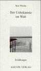 Der Unbekannte im Watt. Erzählungen Fiction