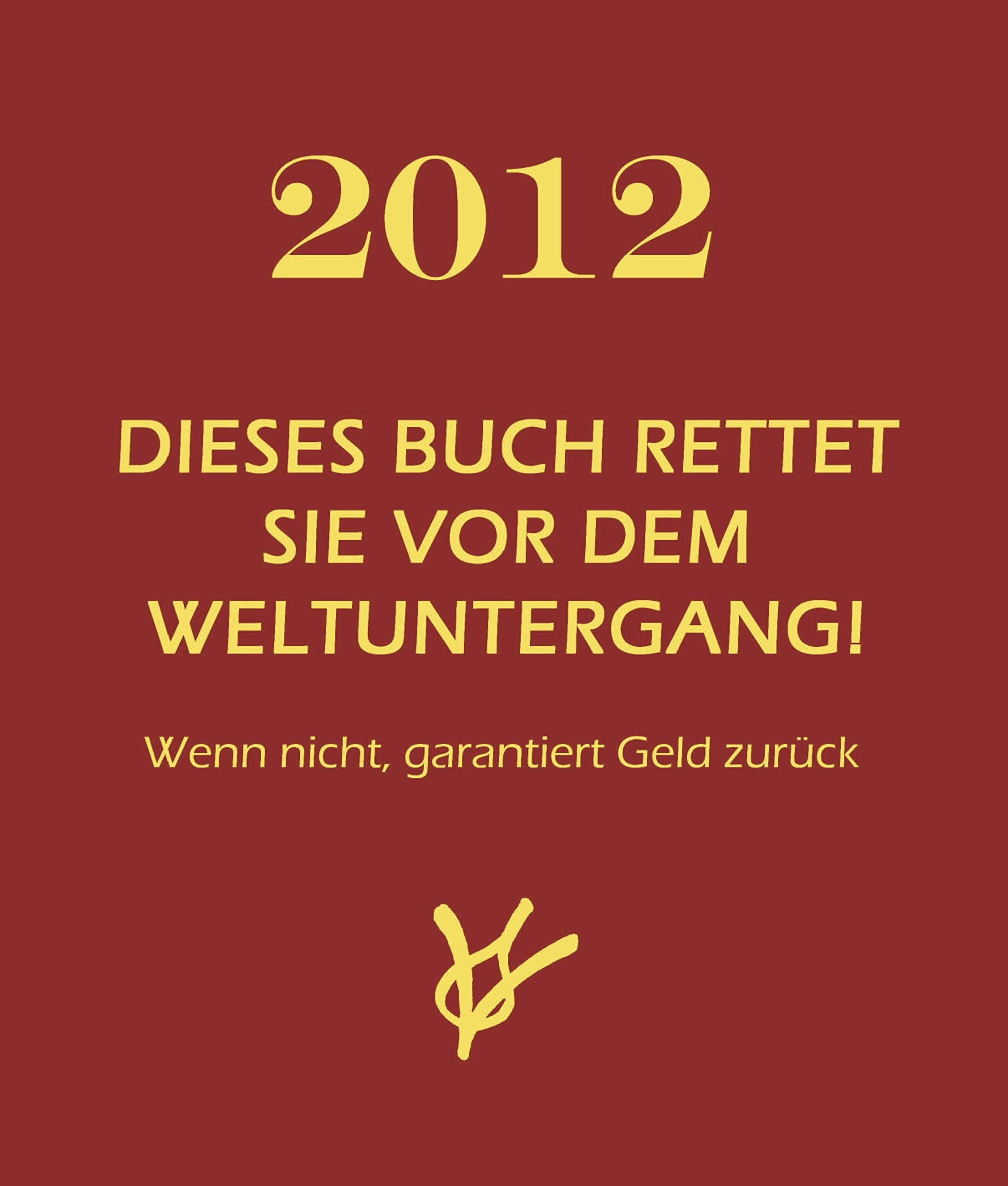 2012 - Dieses Buch rettet Sie vor dem Weltuntergang! Wenn nicht, garantiert Geld zurück Manga
