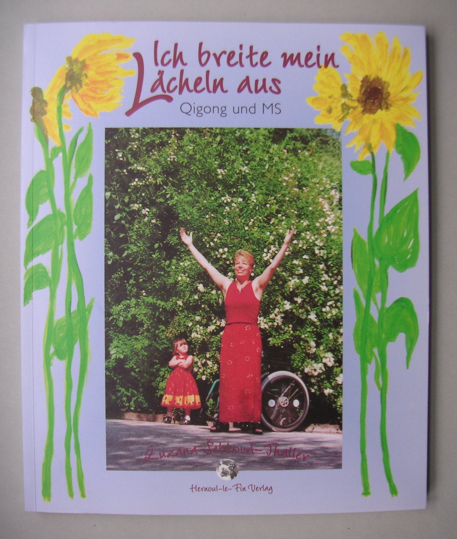 Ich breite mein Lächeln aus. Qigong und MS Religion & Esotericism