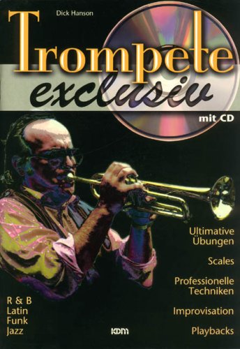 Trompete exclusiv: Ultimative Übungen, Scales, Professionelle Techniken, Improvisation, Playbacks. R&B, Latin, Funk, Jazz Sheet Music
