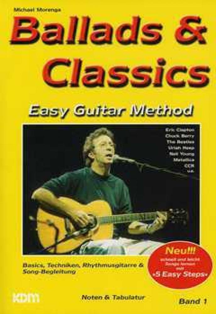 Ballads & Classics, Easy Guitar Method, Bd.1, Eric Clapton, Chuck Berry, The Beatles, Uriah Heep, Neil Young ... Pop culture