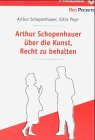 Arthur Schopenhauer über die Kunst, Recht zu behalten Philosophy