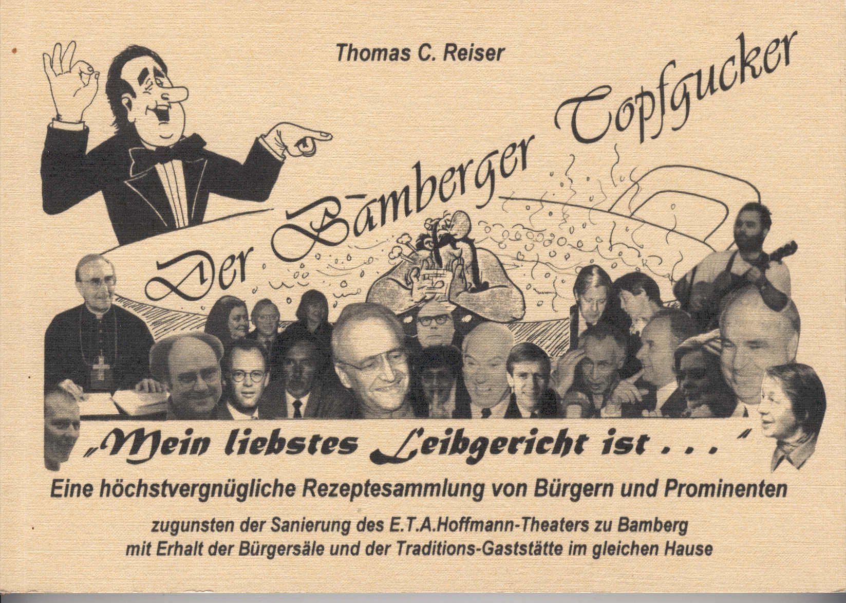 Der Bamberger Topfgucker. Mein liebstes Leibgericht ist... - Eine höchstvergnügliche Rezeptesammlung von Bürgern und Prominenten zugunsten der Sanierung des E.T.A. Hoffmann-Theaters Bamberg Books