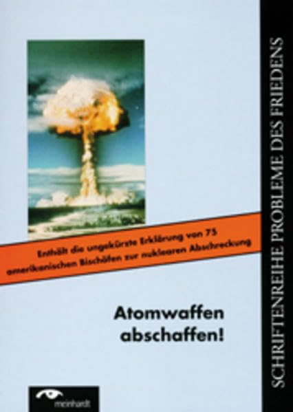 Atomwaffen abschaffen!: Enth. d. ungekürzte Erklärung v. 75 amerikan. Bischöfen z. nuklearen Abschreckung (Probleme des Friedens) Law