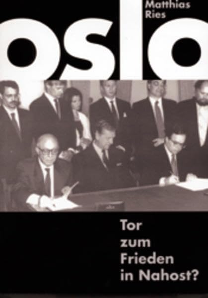 Oslo - Tor zum Frieden in Nahost?: Diss. Vorw. v. Rainer Zimmer-Winkel (Probleme des Friedens) Law