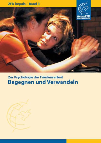 Begegnen und Verwandeln: Zur Psychologie der Friedensarbeit Film, Art & Culture