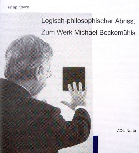 Logisch-philosophischer Abriss. Zum Werk Michael Bockemühls Contemporary literature