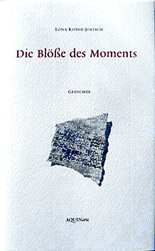 Die Blöße des Moments: Prosa und Lyrik Poetry