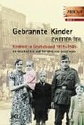 Gebrannte Kinder. Zweiter Teil: Kindheit in Deutschland 1939-1945: 36 Geschichten und Berichte von Zeitzeugen Memories