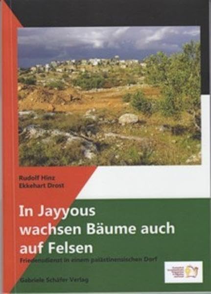 In Jayyous wachsen Bäume auch auf Felsen: Friedensdienst in einem palästinensischen Dorf (Beiträge zur Internationalen Politik) Law
