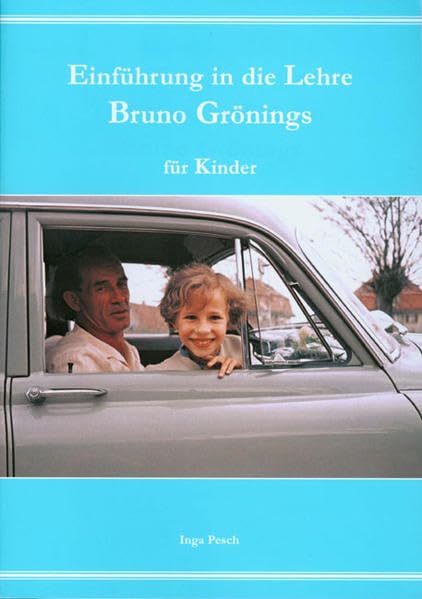 Einführung in die Lehre Bruno Grönings für Kinder: Deutsche Ausgabe Health, Nutrition & Fitness