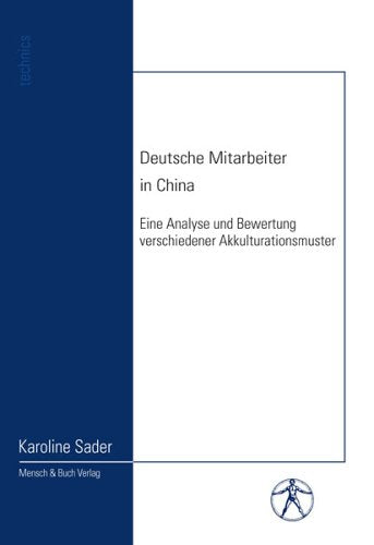 Deutsche Mitarbeiter in China: Eine Analyse und Bewertung verschiedener Akkulturationsmuster book