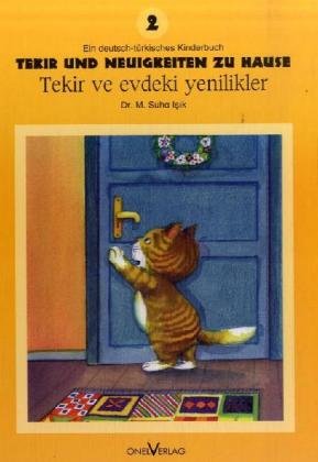 Tekir Und Neuigkeiten Zu Hause /Tekir ve evdeki yenilikler: Ein deutsch-türkisches Kinderbuch Novels & Short Stories