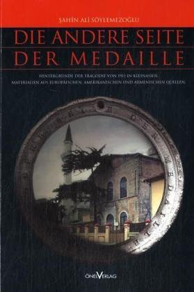 Die Andere Seite der Medaille: Hintergründe der Tragödie von 1915 in Kleinasien. Materialien aus europäischen, amerikanischen und armenischen Quellen Law