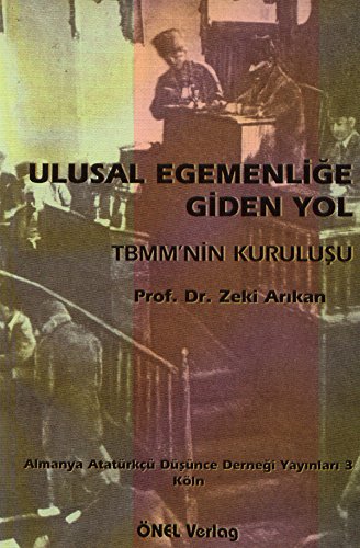 Türkiye Büyük Millet Meclisi'nin Kurulusuna Dogru (Schriftenreihe des "Verein zur Förderung des Gedankenguts Atatürks in der BRD e.V. Köln") Law