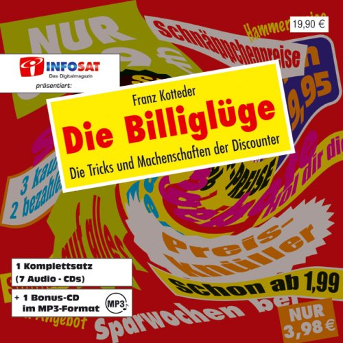 Die Billiglüge: Die Tricks und Machenschaften der Discounter Business, Finance & Career