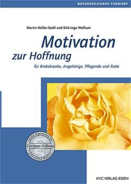 Motivation zur Hoffnung: Für Krebskranke, Angehörige, Pflegende und Ärzte Medicine